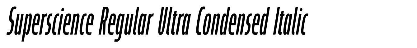 Superscience Regular Ultra Condensed Italic